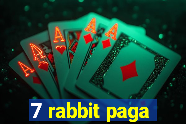 7 rabbit paga